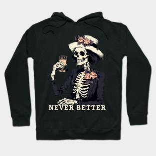 Never Been Better Hoodie